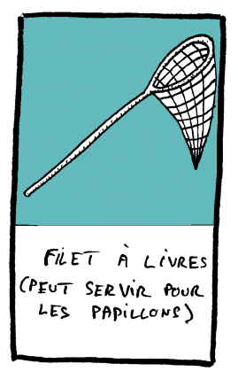 Le secret du bon chasseur : la patience ! Tristan Pichard - un filet à papillon pour attraper des livres